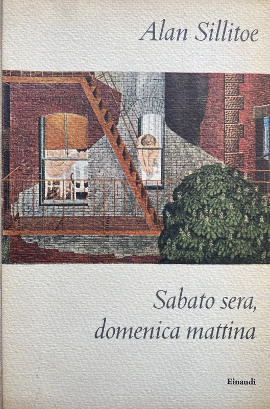 Alan Sillitoe, Sabato sera, domenica mattina, Einaudi, 1961 Prima edizione