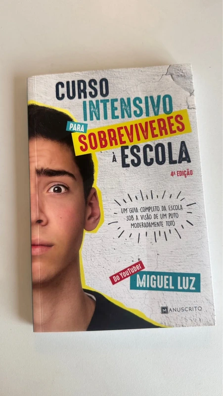 Curso Intensivo para Sobreviveres à Escola | Miguel Luz | 4.ª Edição