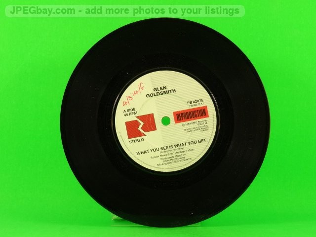 GOLDSMITH,GLEN WHAT YOU SEE IS WHAT YOU GET (plain sleeve) (137) 7" REPRODUCTION
