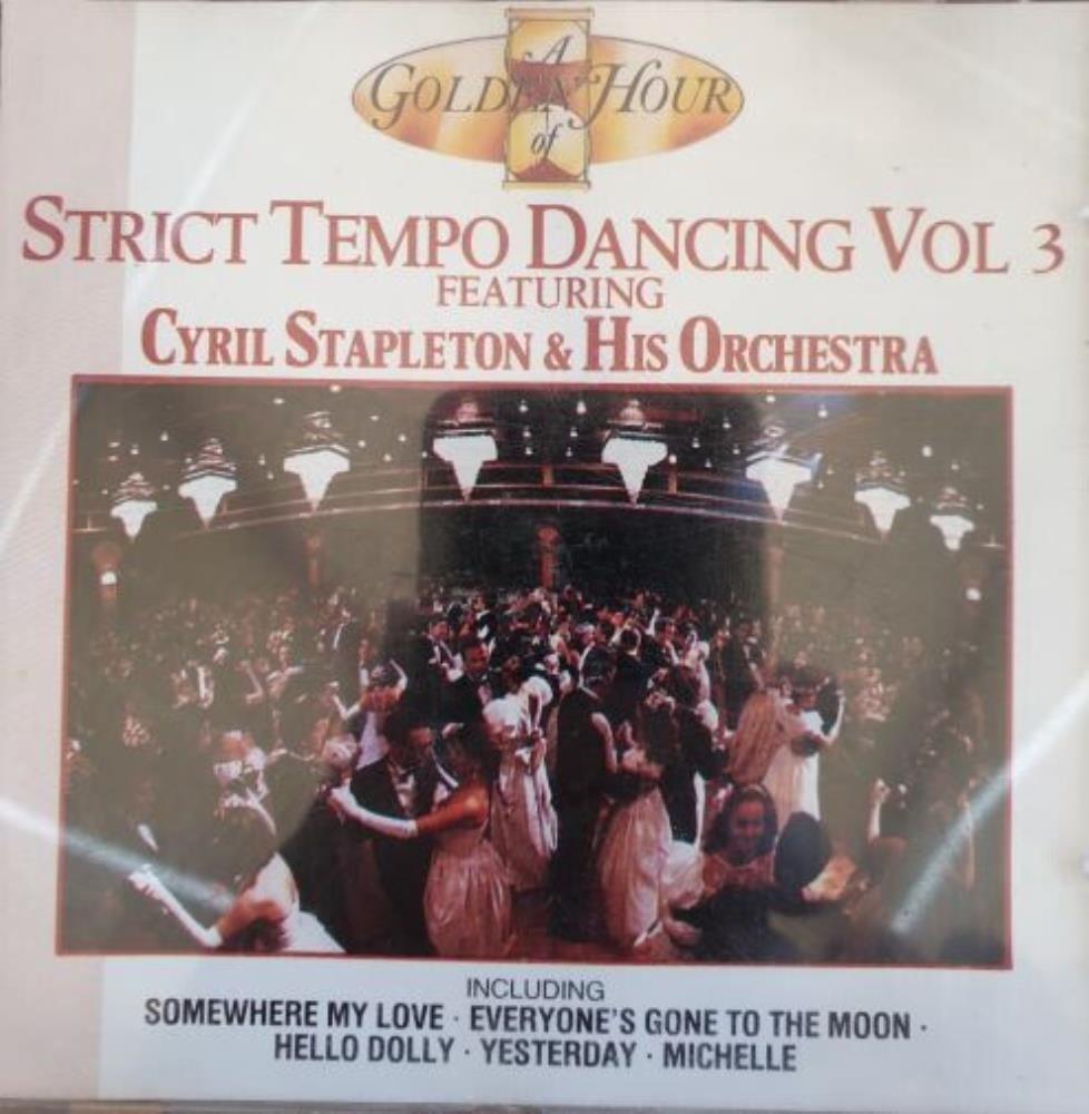 A Golden Hour Of Strict Tempo Dancing Vol 3 CD Cyril Stapleton And His Orchestra