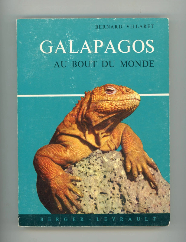 Bernard Villaret - Galapagos au bout du monde - 1967 Berger - Levrault