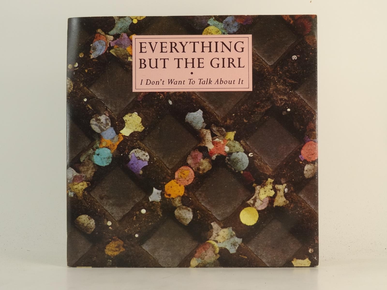 EVERYTHING BUT THE GIRL I DON'T WANT TO TALK ABOUT IT (5) (78) 2 Track 7" Single