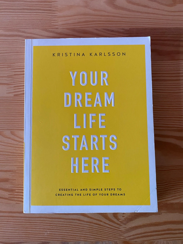 Your Dream Life Starts Here | Kristina Karlsson | Goal Setting Book
