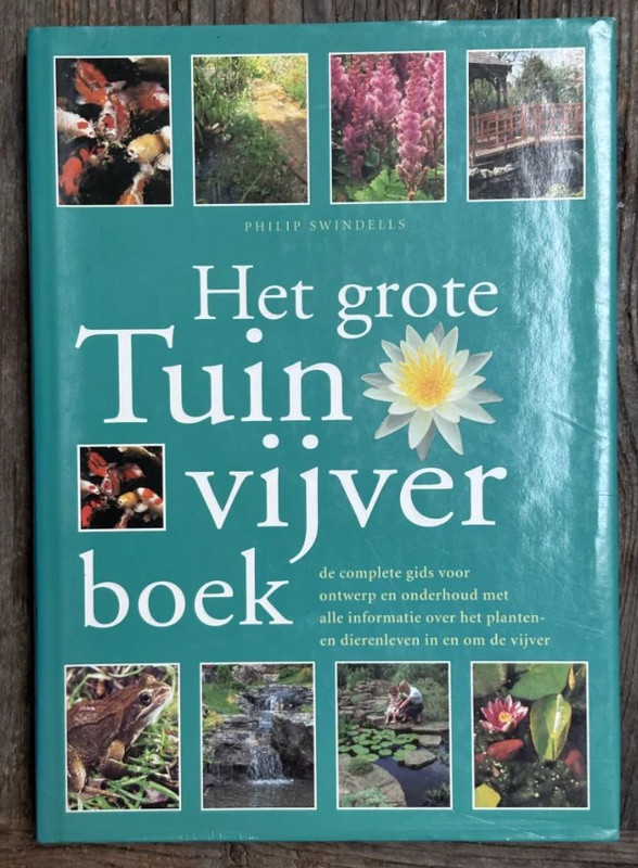 Het grote tuinvijverboek / de complete gids voor ontwerp en onderhoud