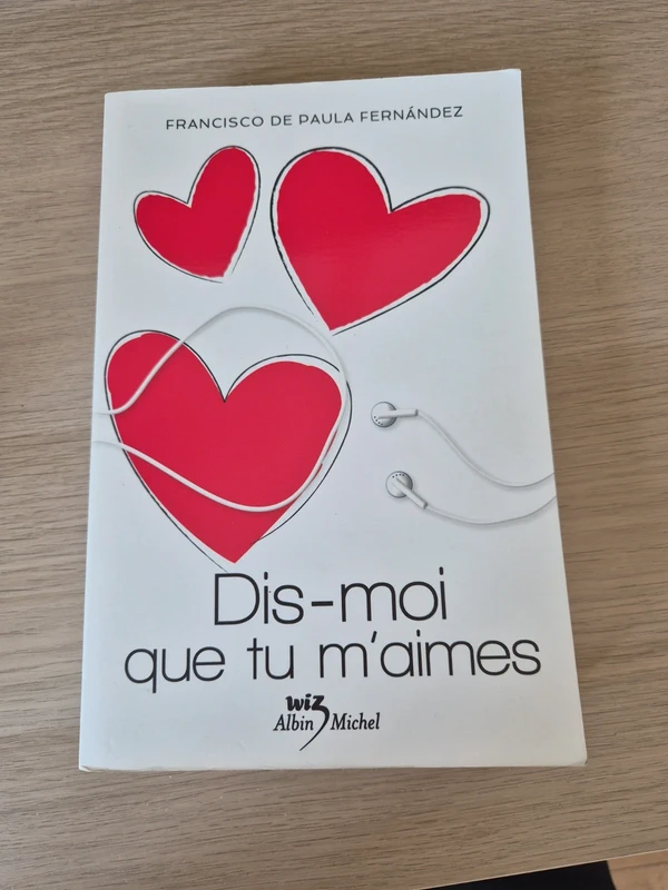 Dis moi que tu m'aimes