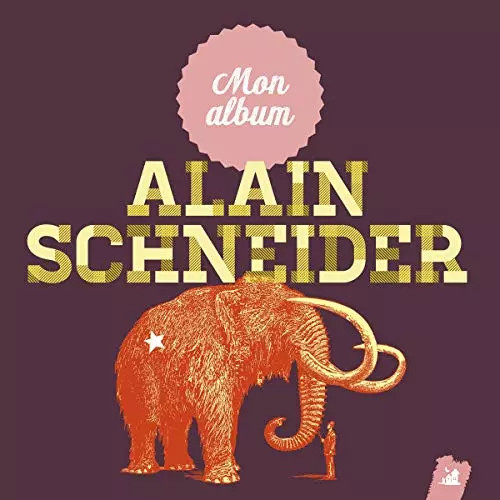 Mon Album de Alain Schneider, Alain Schneider