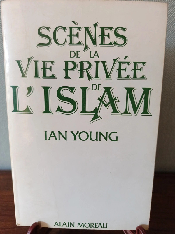 Livre scène de la vie privée de l'islam - Ian Young - Alain Moreau
