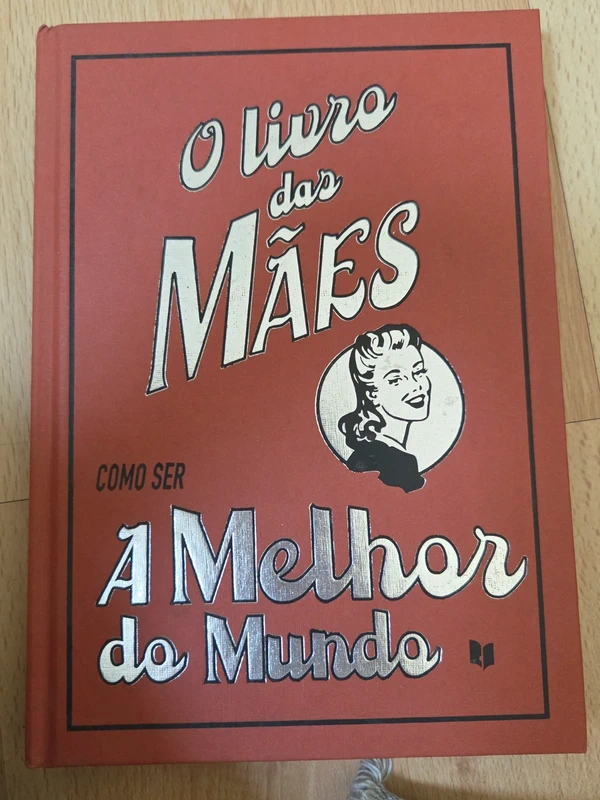 O livro das Mães como ser a melhor do mundo