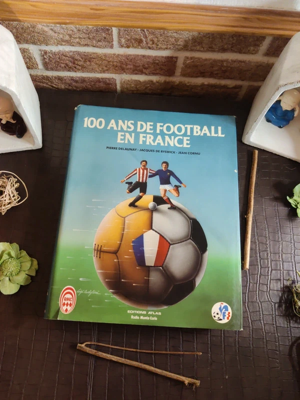 100 Ans de Football en France - Atlas - histoire football français équipe de France