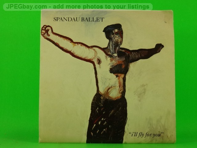 SPANDAU BALLET I'LL FLY FOR YOU (PICTURE SLEEVE) (137) 7" CHRYSALIS