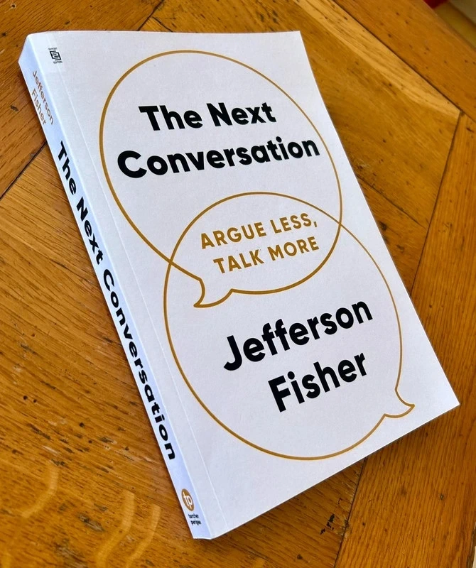 The Next Conversation - Argue Less Talk More - Jefferson Fisher - techniques de communication