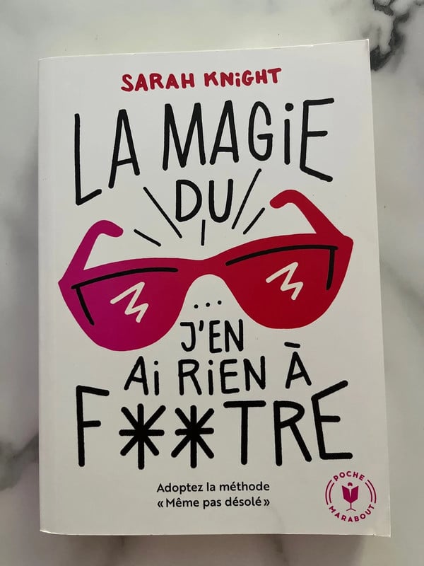 Livre : La magie du j’en ai rien à foutre! 