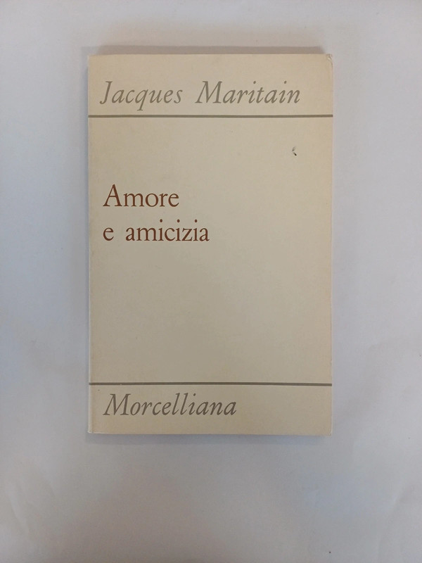 Amore e amicizia. J. Maritain.