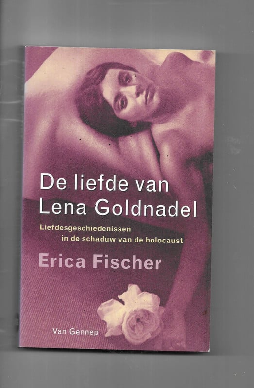 De liefde van Lena Goldnadel. door Erica Fischer.