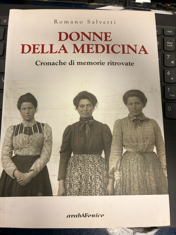 Donne della medicina. Cronache di memorie ritrovate - R. Salvetti