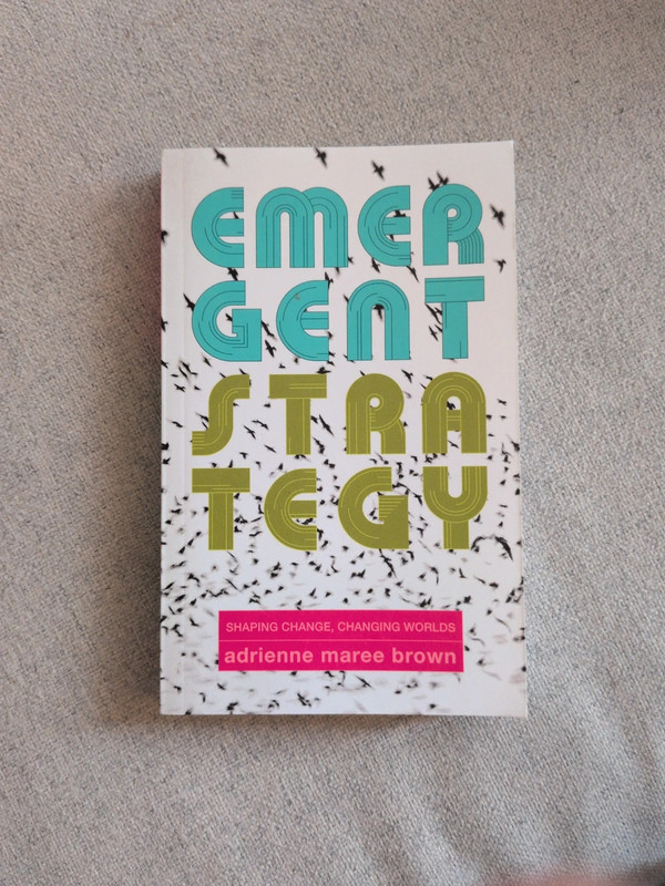 Emergent Strategy by Adrienne Maree Brown