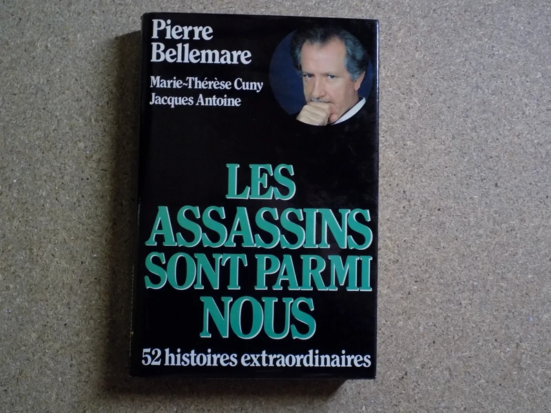 Pierre Bellemare les assassins sont parmi nous