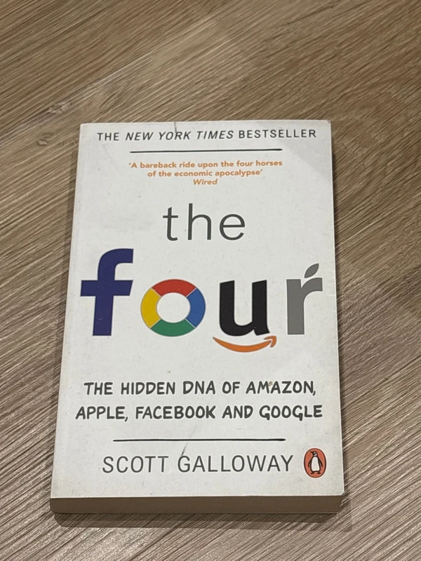 The four: the hidden DNA of Amazon, Apple, Facebook and Google - Scott Galloway