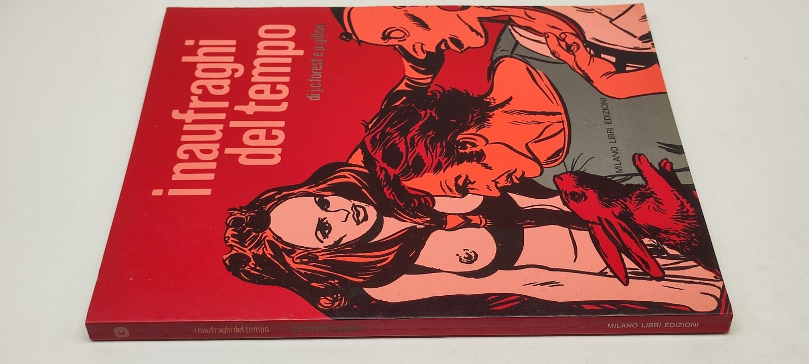 I Naufraghi del Tempo - J.C. Forest e P. Gillon - Milano Libri Edizioni [k50