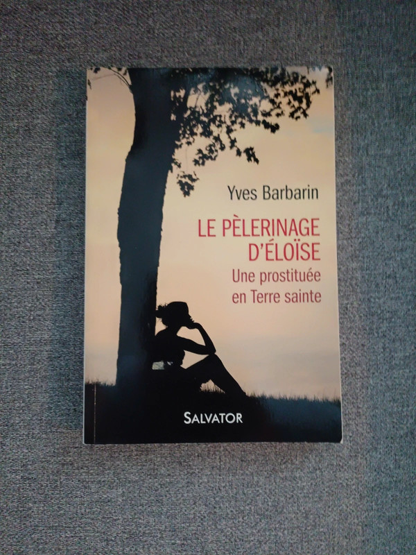 Le pèlerinage d'Héloïse une prostituée en Terre Sainte