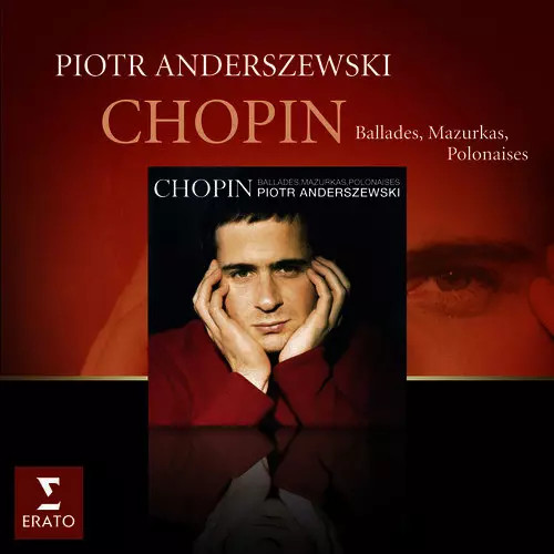 Ballades, Mazurkas, Polonaises, Frédéric Chopin et Piotr Anderszewski