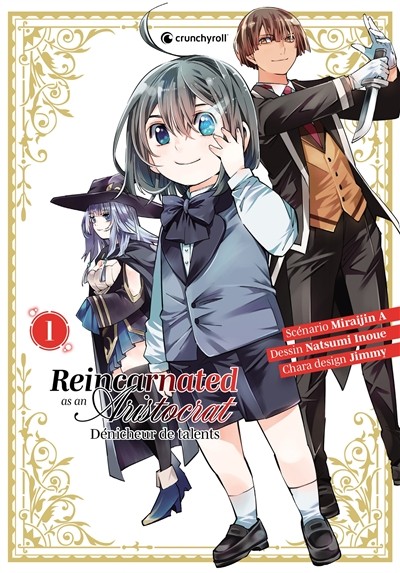 CRUNCHYROLL Reincarnated As An Aristocrat : Dénicheur De Talents  (French) 01 by