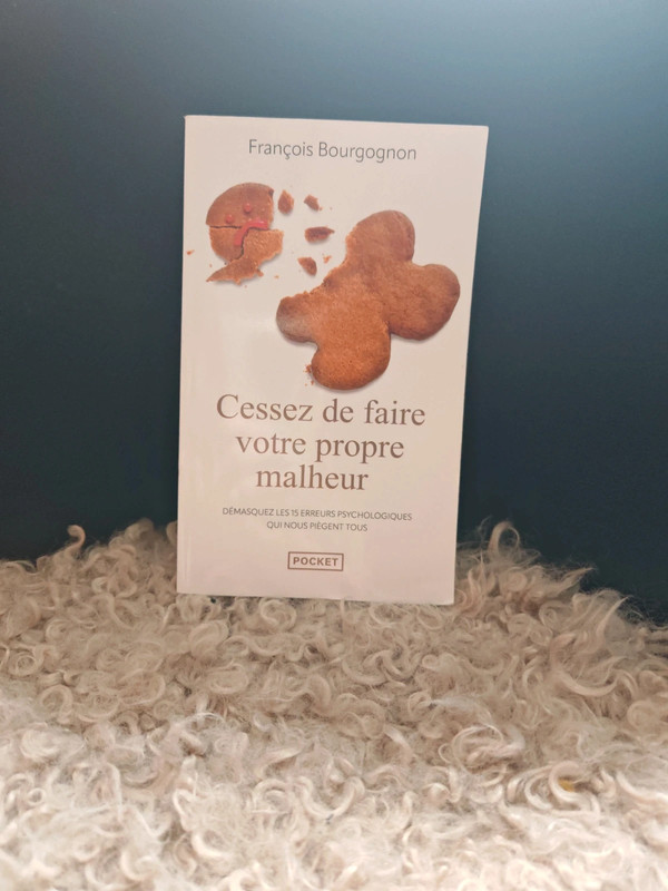 Livre Cessez de faire votre propre malheur François Bourgognon