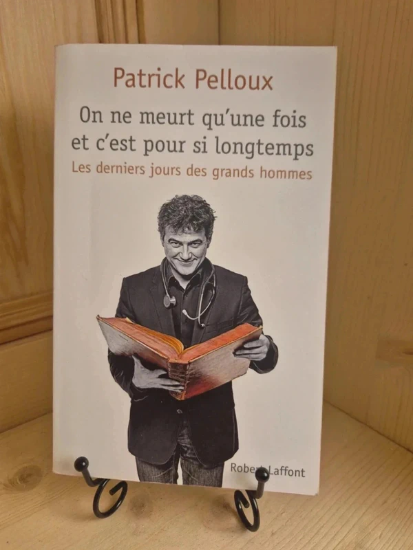 On ne meurt qu'une fois et c'est pour si longtemps de Patrick Pelloux