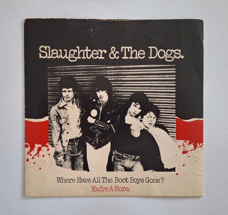 Vinyl 7" single Slaughter And The Dogs - Where Have All The Boot Boys Gone?