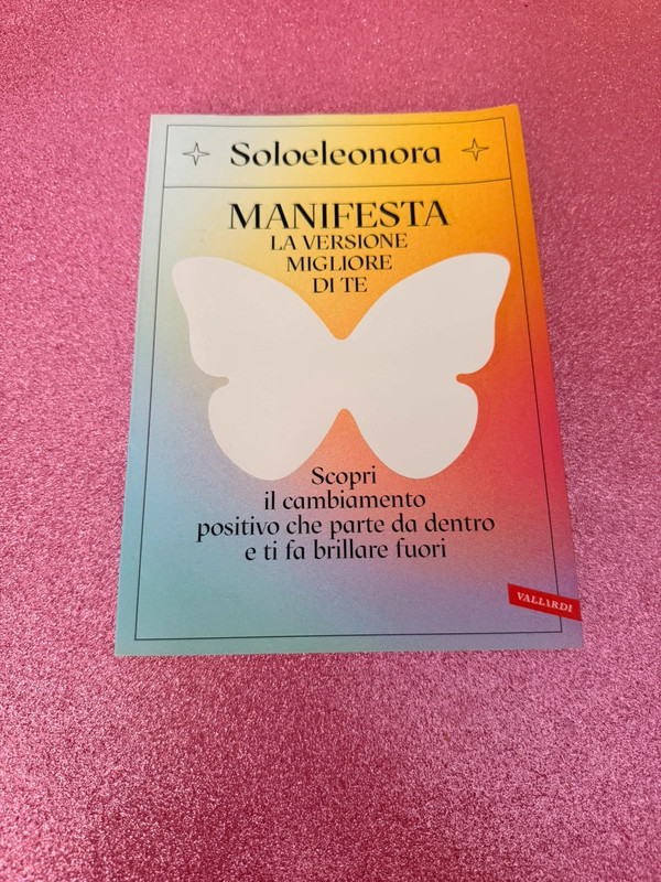 Manifesta la versione migliore di te - Soloeleonora (Vallardi)