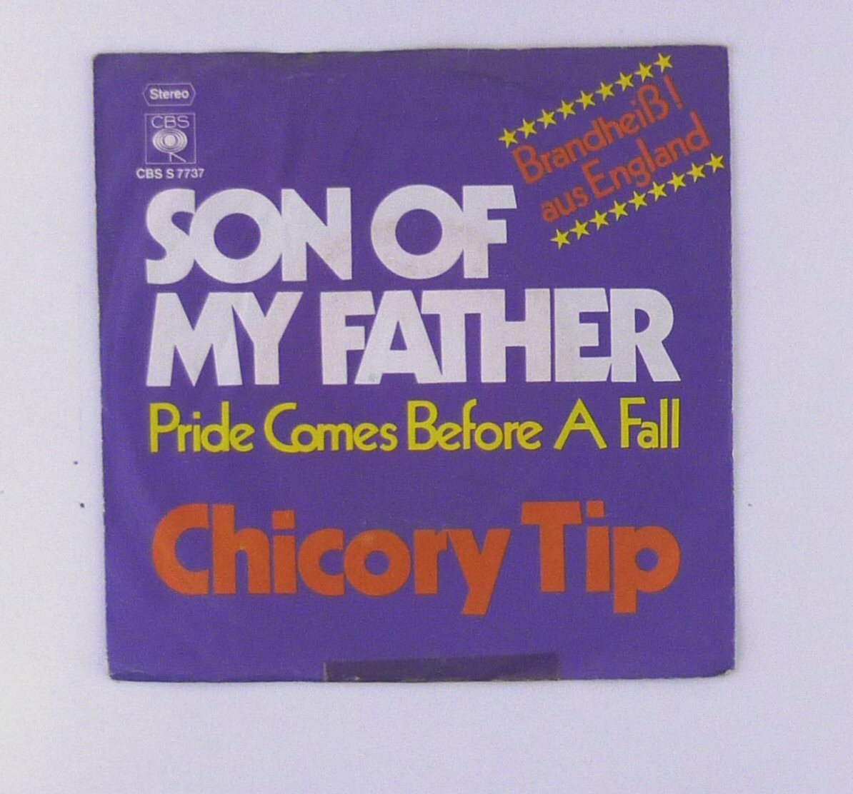 7" Singolo - Chicory Tip - Figlio Di Mio Padre Orgoglio È Venuto - S4407