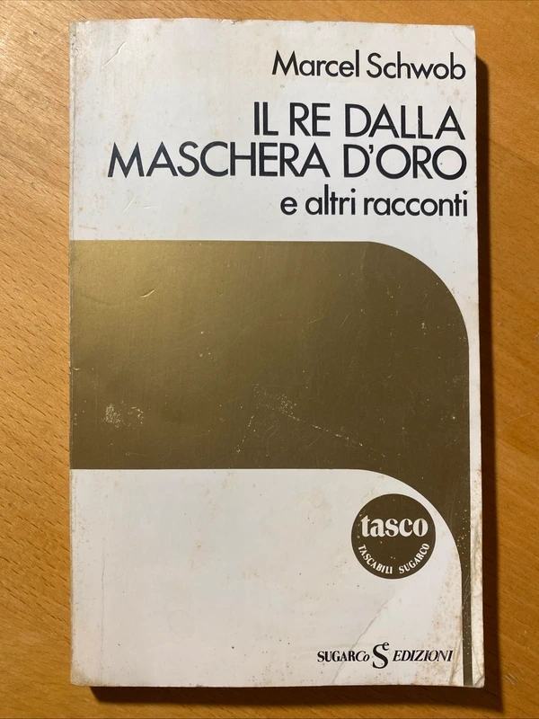 Il re dalla maschera d’oro e altri racconti . Schwob