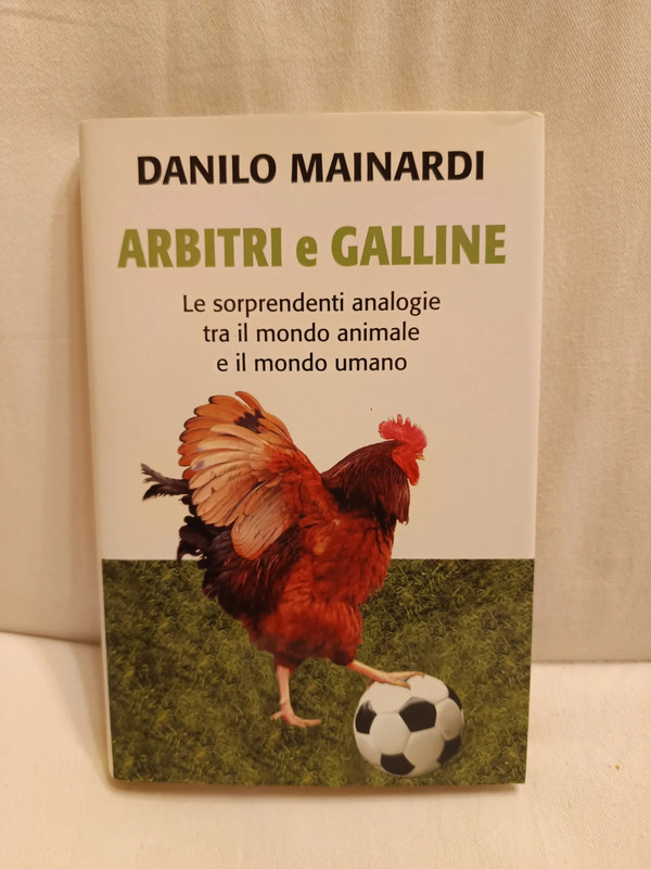 Arbitri e galline - le sorprendenti analogie tra il mondo animale e il mondo umano