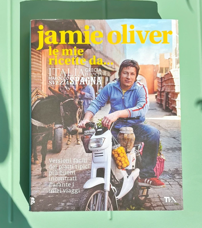 Le mie ricette da Italia, Grecia, Francia, Marocco, Svezia, Spagna - Jamie Oliver