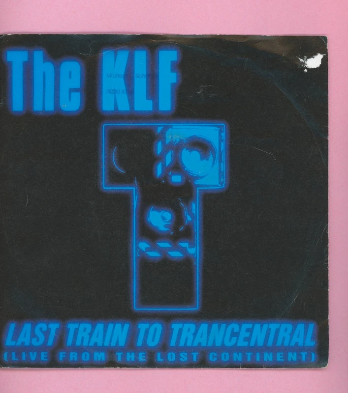 7 Vinyl The KLF * Last Train to Trancentral