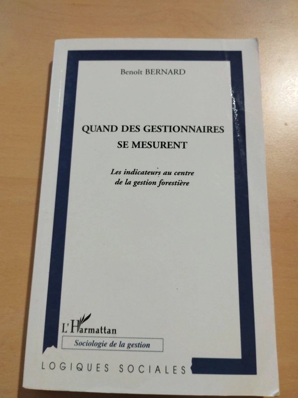 Sociologie essai : quand des gestionnaires de mesurent, gestion forestière, Benoît bernard