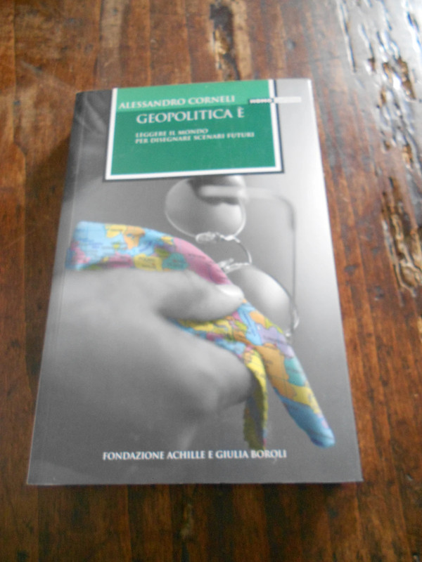 A. Corneli, "Geopolitica è", Fondazione Boroli