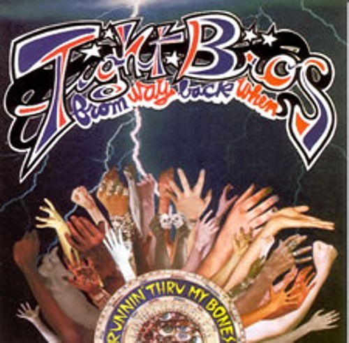 Tight Bros From Way Back When Runnin Thru My Bones Music CDs New