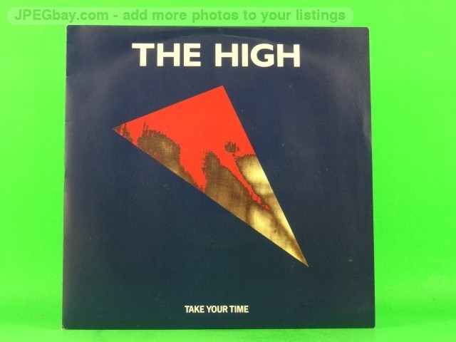 HIGH TAKE YOUR TIME (1) (137) 7" LONDON