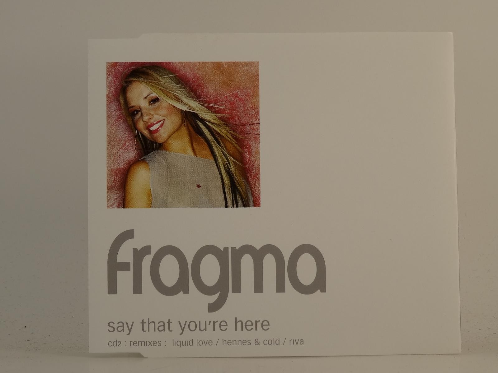 FRAGMA SAY THAT YOU'RE HERE (CD 2) (H1) 3 Track CD Single including Picture Slee