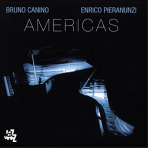 BRUNO CANINO & ENRICO PIERANUNZI AMERICAS (CD) ALBUM