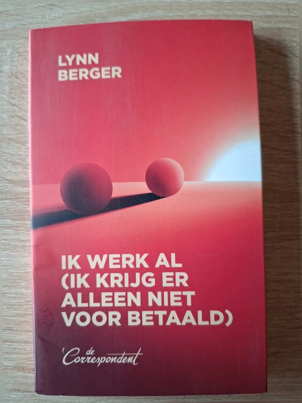 Lynn Berger Ik Werk al (Ik Krijg er Alleen Niet voor Betaald)