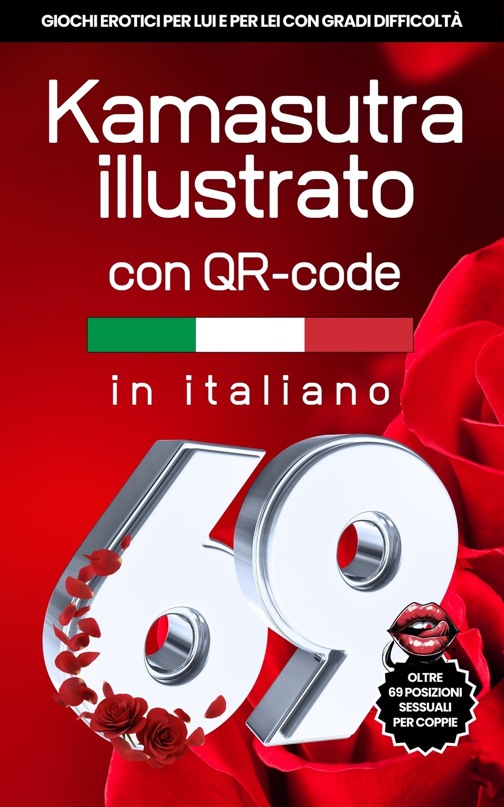 Kamasutra illustrato in italiano con QR Code: Oltre 69 Posizioni sessuali per
