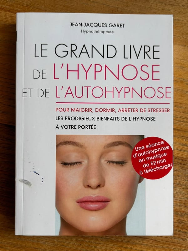 Le grand livre de l'hypnose et de l'autohypnose de Jean-Jacques Garet (Broché)