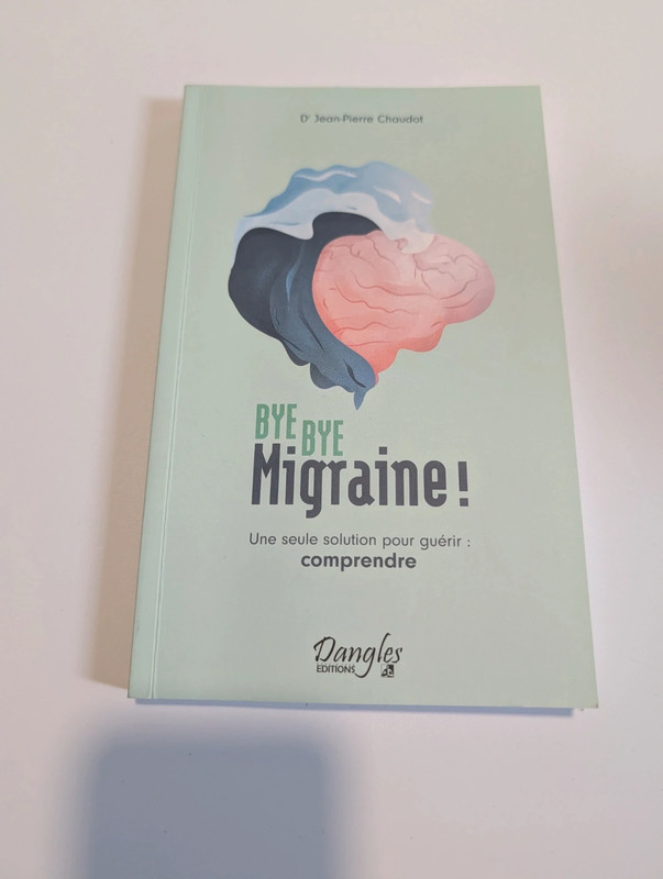 Bye bye migraine ! 
Bye bye migraine ! Une seule solution pour guérir : comprendre