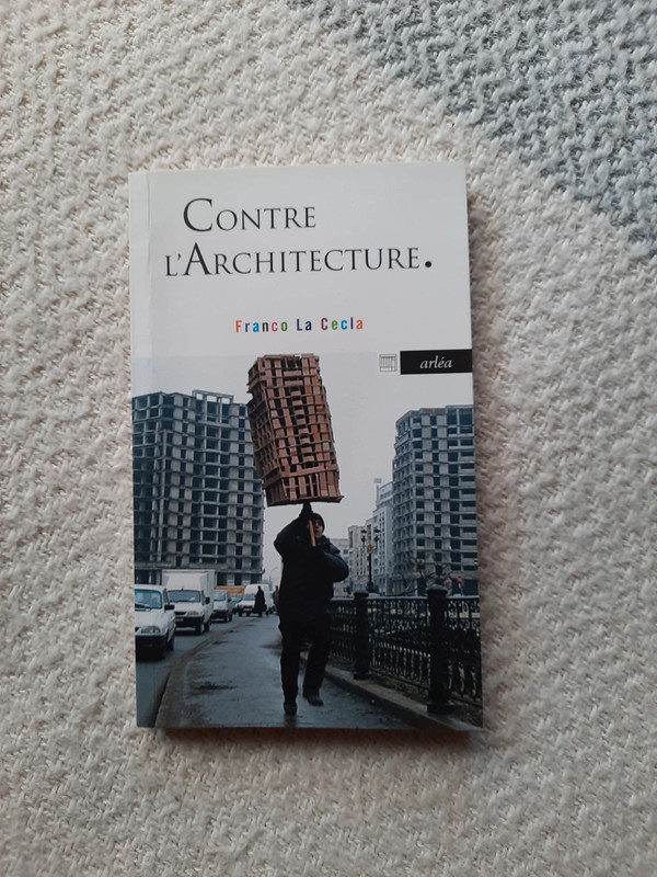 Contre l'architecture Franco La Cecla