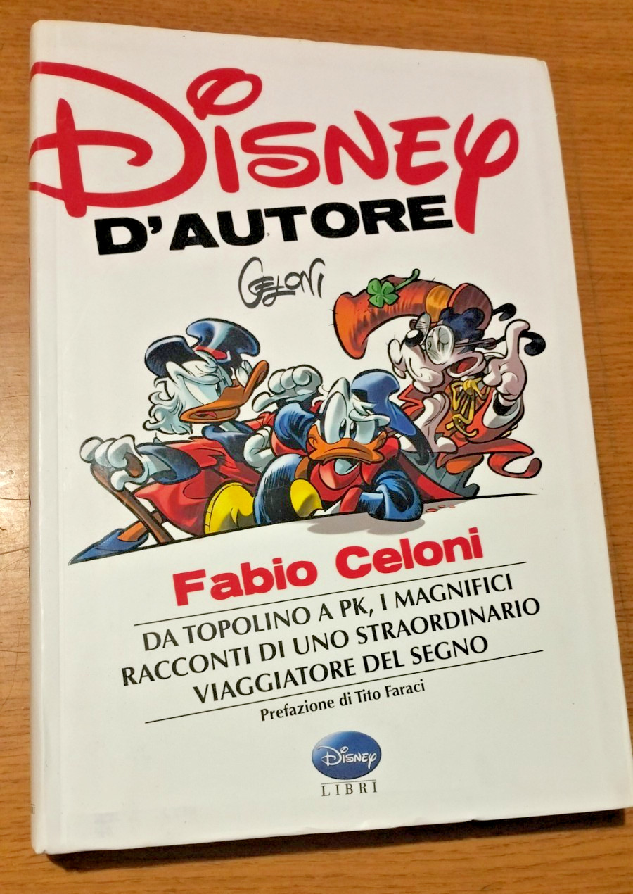DISNEY D'AUTORE -FABIO CELONI- DA TOPOLINO A PK-DISNEY LIBRI - COME NUOVO -MV18