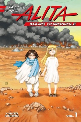 Battle Angel Alita: Mars Chronicle 1 by Kishiro, Yukito