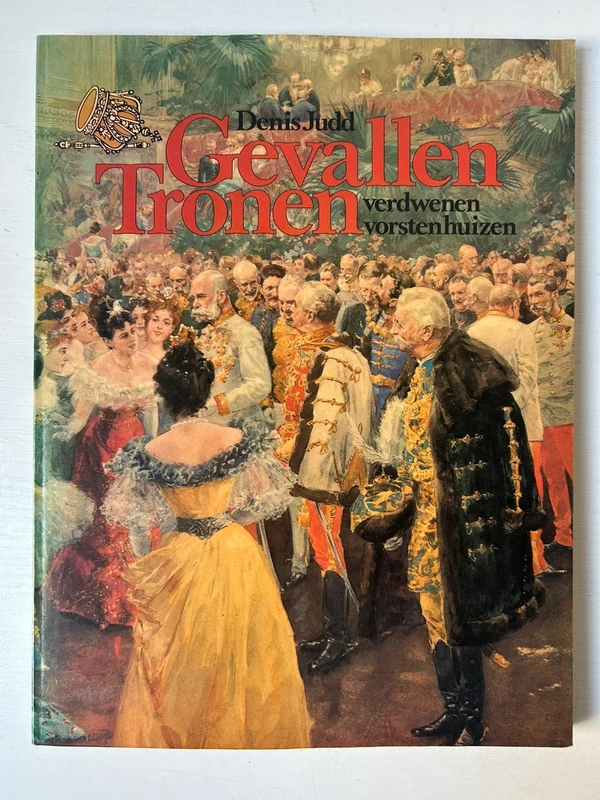 Gevallen Tronen verdwenen vorstenhuizen Denis Judd