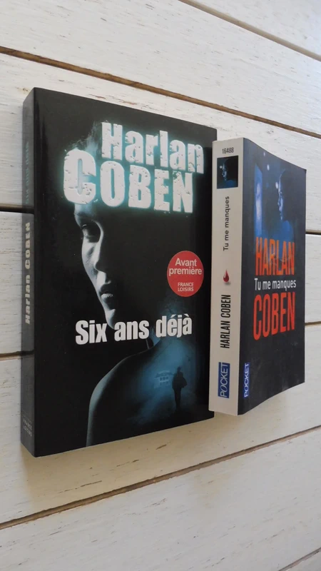 Lot / Harlan Coben Six ans déjà / Harlan Coben Tu me manques